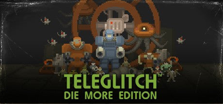 Teleglitch: Die More Edition (PC/MAC/LINUX)