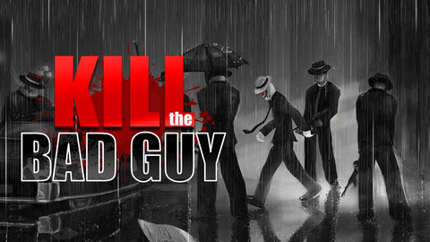 Kill The Bad Guy (PC/MAC/LINUX)