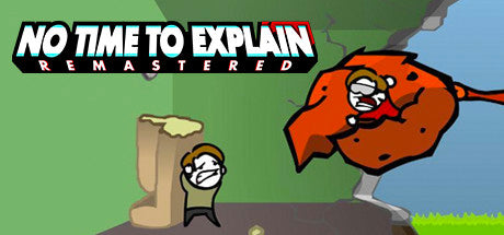 No Time to Explain Remastered (PC/MAC/LINUX)