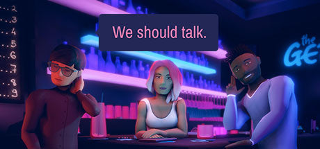 We should talk. (PC/MAC/LINUX)