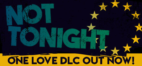 Not Tonight (PC) Steam Download