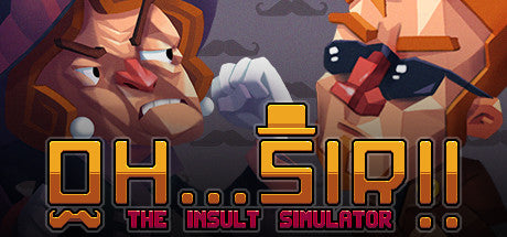 Oh...Sir!! The Insult Simulator (PC/MAC/LINUX) Steam Download