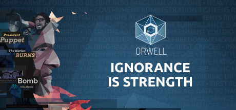 Orwell: Ignorance is Strength (PC/MAC/LINUX)