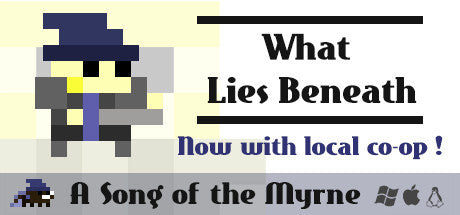 Song of the Myrne: What Lies Beneath (PC/MAC/LINUX)