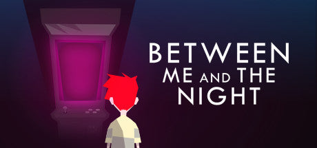 Between Me and The Night (PC/MAC)