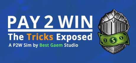 Pay2Win: The Tricks Exposed (PC/MAC)