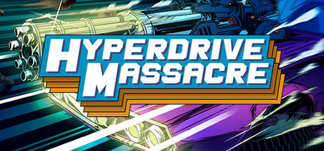 Hyperdrive Massacre (PC/MAC/LINUX)