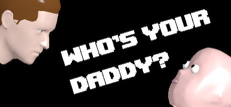 Who's Your Daddy (PC/MAC/LINUX) Steam Download